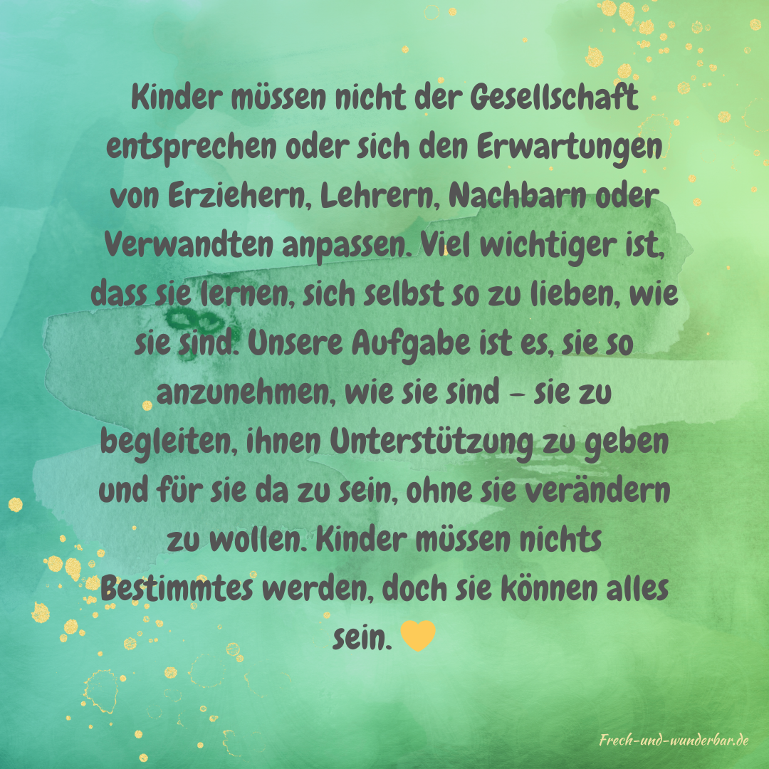 "Kinder m&uuml;ssen nicht angepasst werden - Sie d&uuml;rfen einfach sein." - Frech & Wunderbar - liebevolle und bindungsorientierte Erziehung