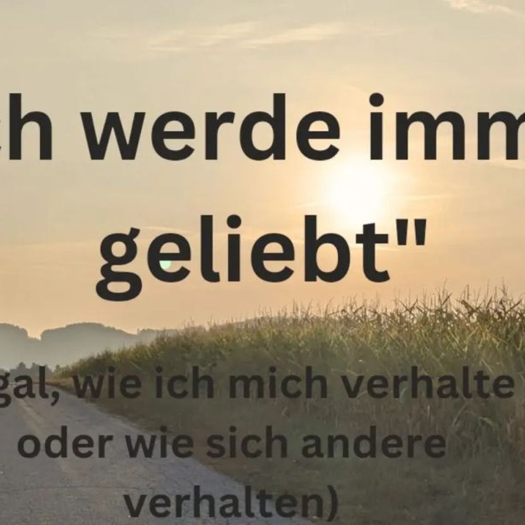 Ich werde immer geliebt egal wie ich mich verhalte - Frech & Wunderbar