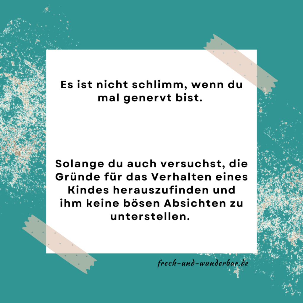 Du musst nicht perfekt sein - Es ist nicht schlimm, wenn du mal genervt bist