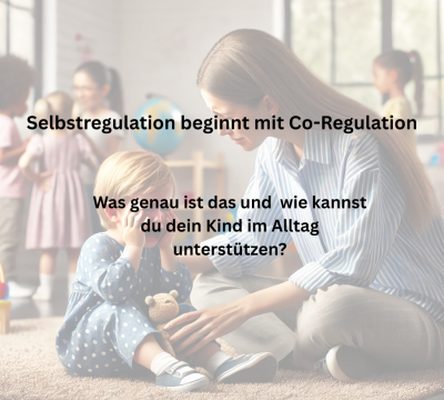 Selbstregulation bei Kindern - Warum Co-Regulation der Schlüssel ist - Frech & Wunderbar - liebevolle und bindungsorientierte Erziehung