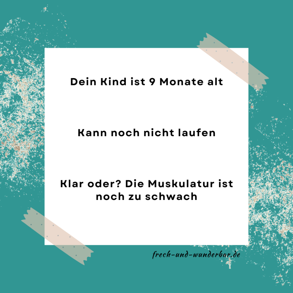 Würdest du dein Kind für etwas bestrafen, das es noch nicht kann?