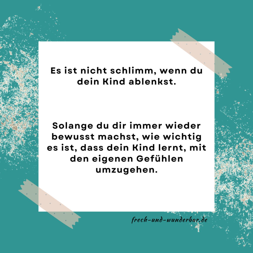 Du musst nicht perfekt sein - Es ist nicht schlimm, wenn du dein Kind ablenkst
