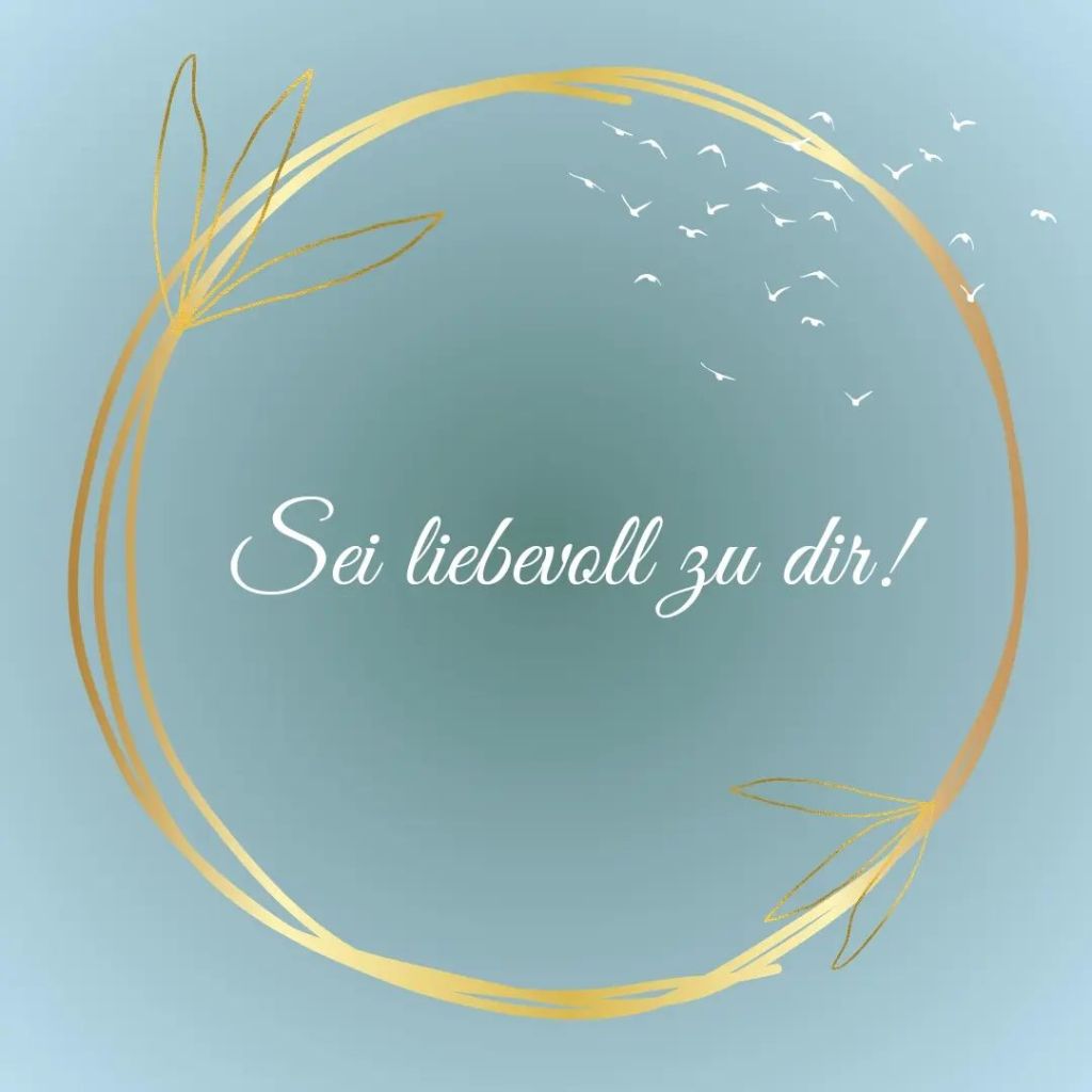Sei liebevoll zu dir - Frech & Wunderbar